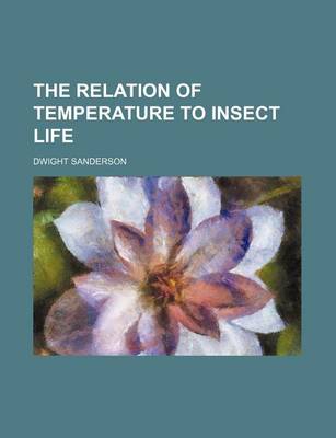 Book cover for The Relation of Temperature to Insect Life