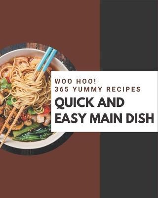 Book cover for Woo Hoo! 365 Yummy Quick and Easy Main Dish Recipes