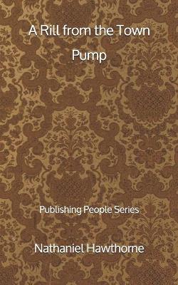 Book cover for A Rill from the Town Pump - Publishing People Series