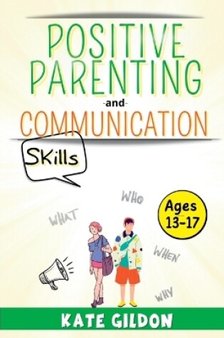 Cover of Positive Parenting and Communication Skills (13-17)