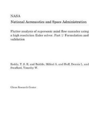 Cover of Flutter Analysis of Supersonic Axial Flow Cascades Using a High Resolution Euler Solver. Part 1