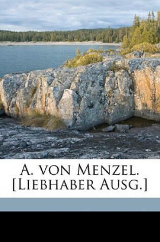 Cover of A. Von Menzel. [Liebhaber Ausg.]