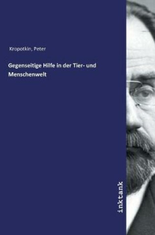 Cover of Gegenseitige Hilfe in der Tier- und Menschenwelt