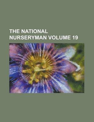 Book cover for The National Nurseryman Volume 19