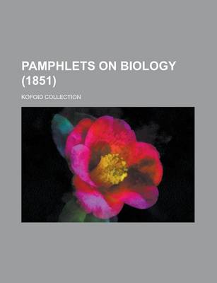 Book cover for Pamphlets on Biology; Kofoid Collection (1851 )