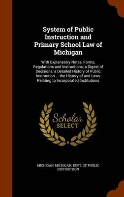 Book cover for System of Public Instruction and Primary School Law of Michigan