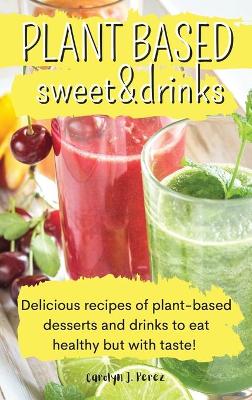 Book cover for Plant-Based sweet&drinks