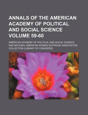 Book cover for Annals of the American Academy of Political and Social Science Volume 59-60