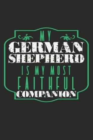 Cover of My German Shepherd Is My Most Faithful Companion