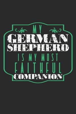 Book cover for My German Shepherd Is My Most Faithful Companion