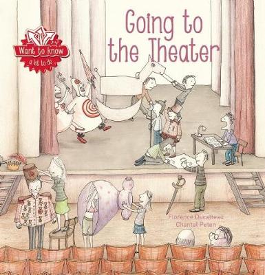 Book cover for Want to Know: Going To the Theater