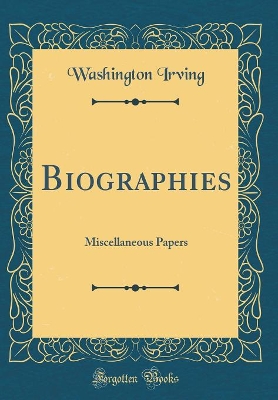 Book cover for Biographies: Miscellaneous Papers (Classic Reprint)