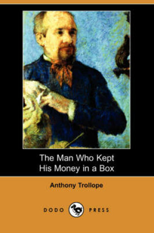 Cover of The Man Who Kept His Money in a Box (Dodo Press)