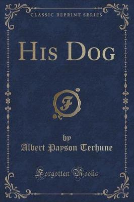 Book cover for His Dog (Classic Reprint)