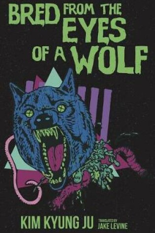 Cover of Bred from the Eyes of a Wolf