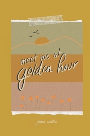 Cover of meet me at golden hour