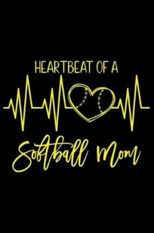 Cover of Heartbeat Of A Softball Mom