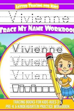 Cover of Vivienne Letter Tracing for Kids Trace my Name Workbook