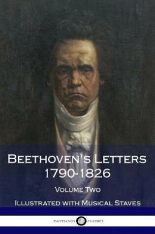 Cover of Beethoven's Letters 1790-1826, Volume 2 (Illustrated)