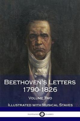 Book cover for Beethoven's Letters 1790-1826, Volume 2 (Illustrated)