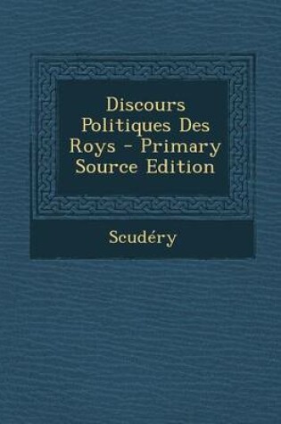 Cover of Discours Politiques Des Roys - Primary Source Edition