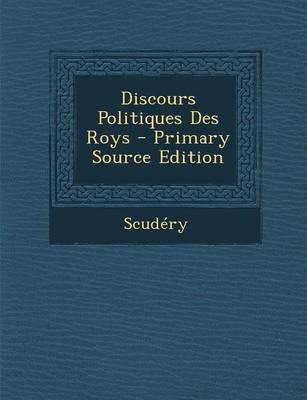 Book cover for Discours Politiques Des Roys - Primary Source Edition