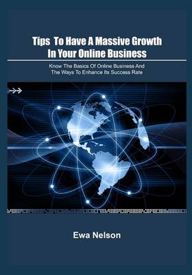 Cover of Tips to Have a Massive Growth in Your Online Business