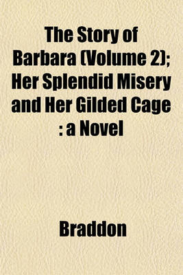 Book cover for The Story of Barbara (Volume 2); Her Splendid Misery and Her Gilded Cage