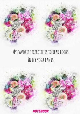 Book cover for My favorite exercise is to read books. In my yoga pants.
