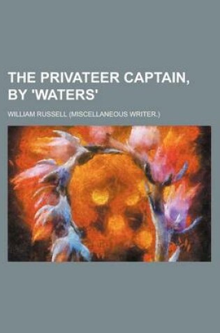 Cover of The Privateer Captain, by 'Waters'