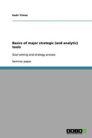 Cover of Basics of major strategic (and analytic) tools