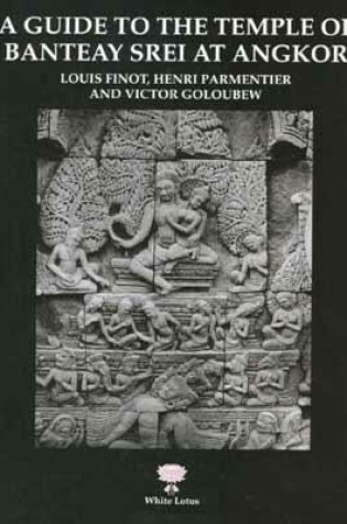 Cover of A Guide to the Temple Banteay Srei at Angkor