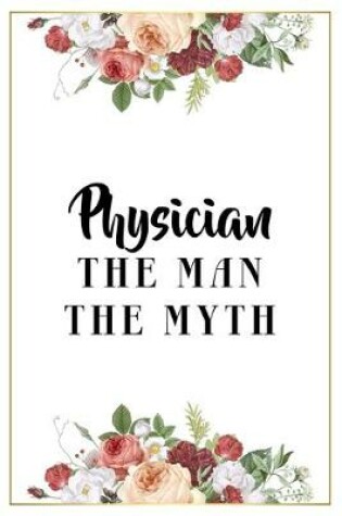 Cover of Physician The Man The Myth