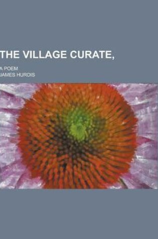 Cover of The Village Curate; A Poem