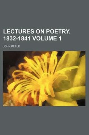 Cover of Lectures on Poetry, 1832-1841 Volume 1