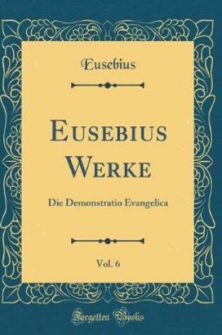 Cover of Eusebius Werke, Vol. 6