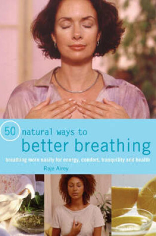 Cover of 50 Natural Ways to Better Breathing