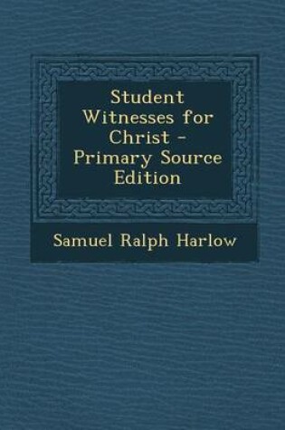 Cover of Student Witnesses for Christ - Primary Source Edition