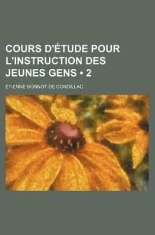 Cover of Cours D'Etude Pour L'Instruction Des Jeunes Gens (2)