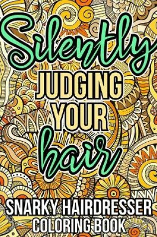 Cover of Silently Judging Your Hair