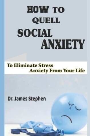 Cover of How To Quell Social Anxiety