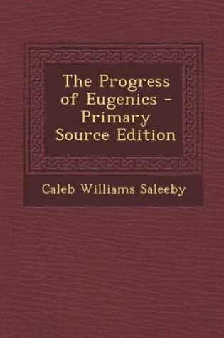 Cover of The Progress of Eugenics - Primary Source Edition