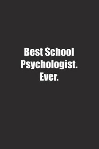 Cover of Best School Psychologist. Ever.