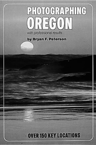 Cover of Photographing Oregon with Professional Results