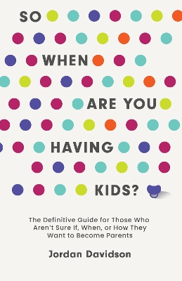 Book cover for So When Are You Having Kids