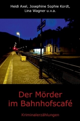 Cover of Der Mörder im Bahnhofscafé