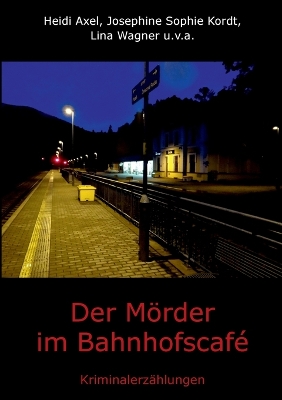 Book cover for Der Mörder im Bahnhofscafé