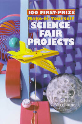 Cover of 100 First-prize Make-it-yourself Science Fair Projects