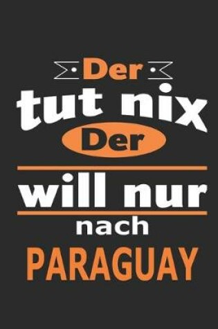 Cover of Der tut nix Der will nur nach Paraguay