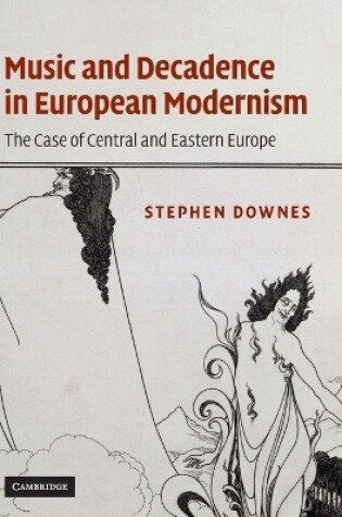 Cover of Music and Decadence in European Modernism